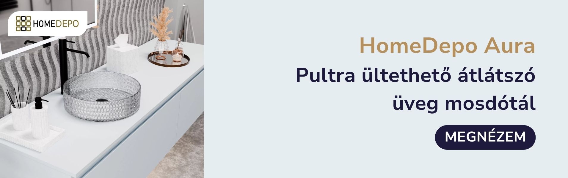 HomeDepo Aura mosdótál